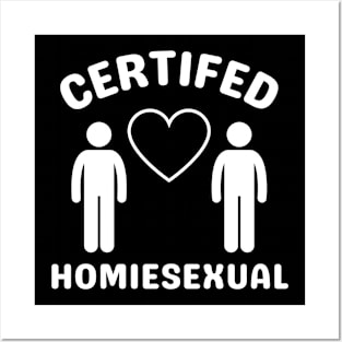 Certified Homiesexual It's Not Sus Posters and Art